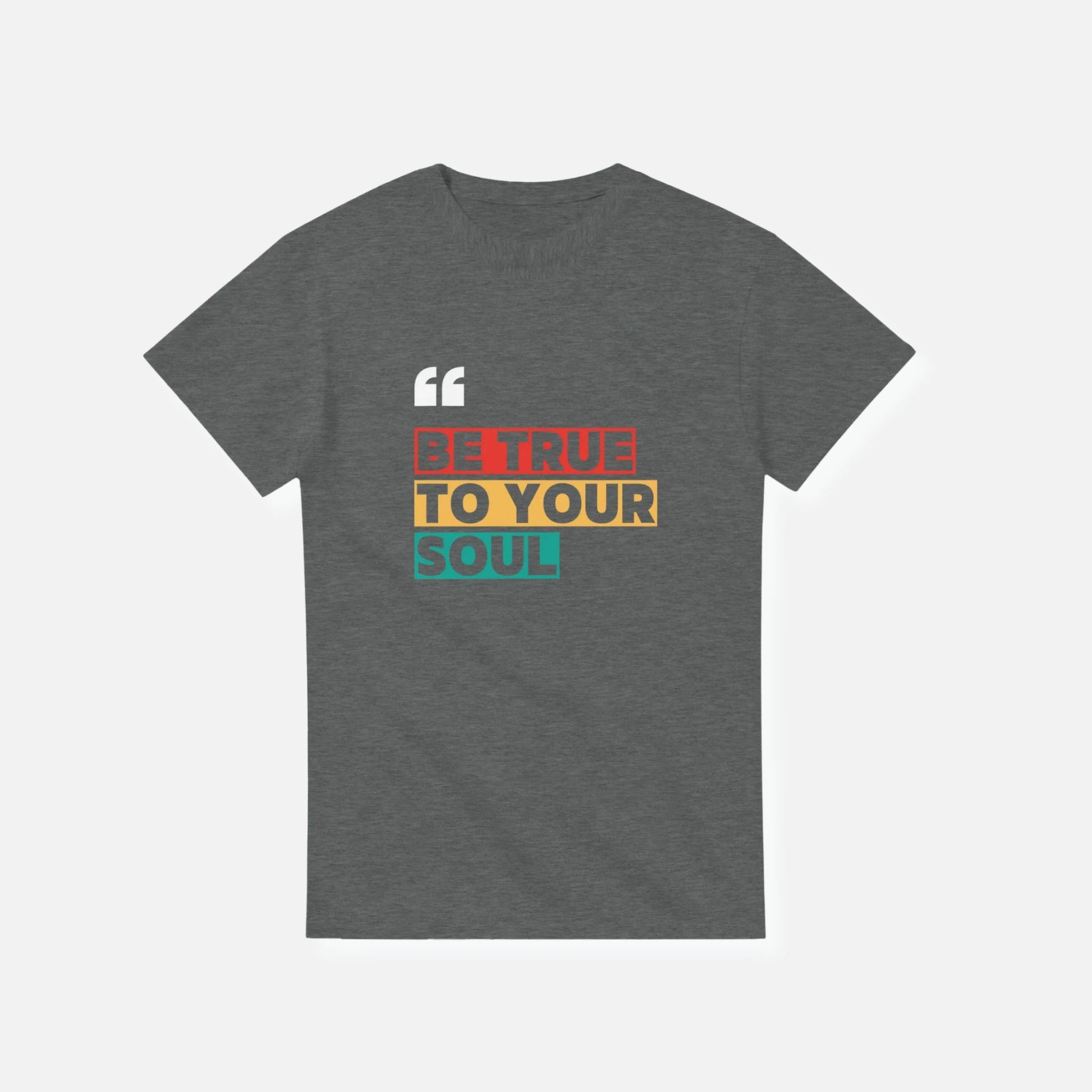 Be True to Your Soul Heavyweight Cotton T-Shirt – Classic Fit for Everyday Wear