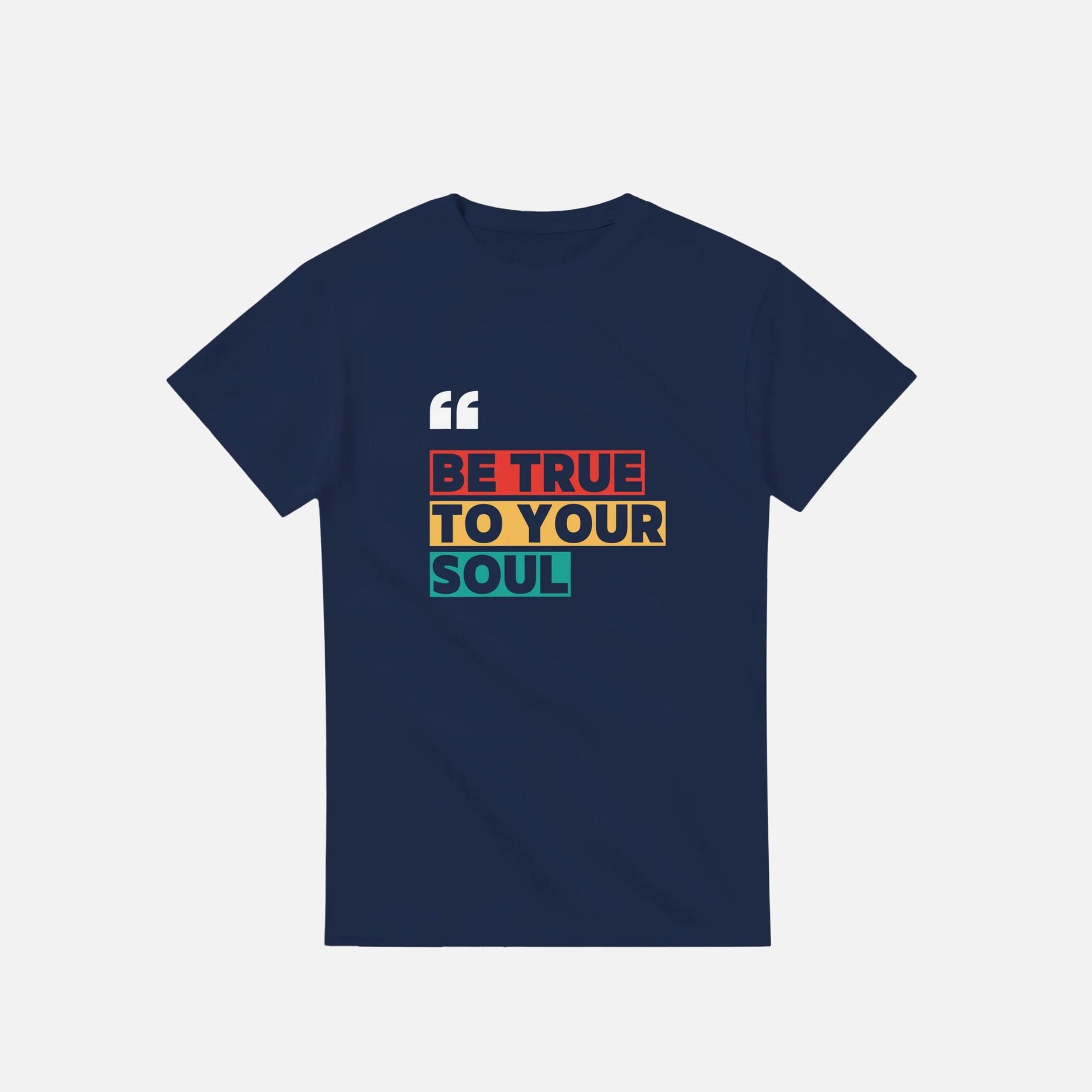 Be True to Your Soul Heavyweight Cotton T-Shirt – Classic Fit for Everyday Wear