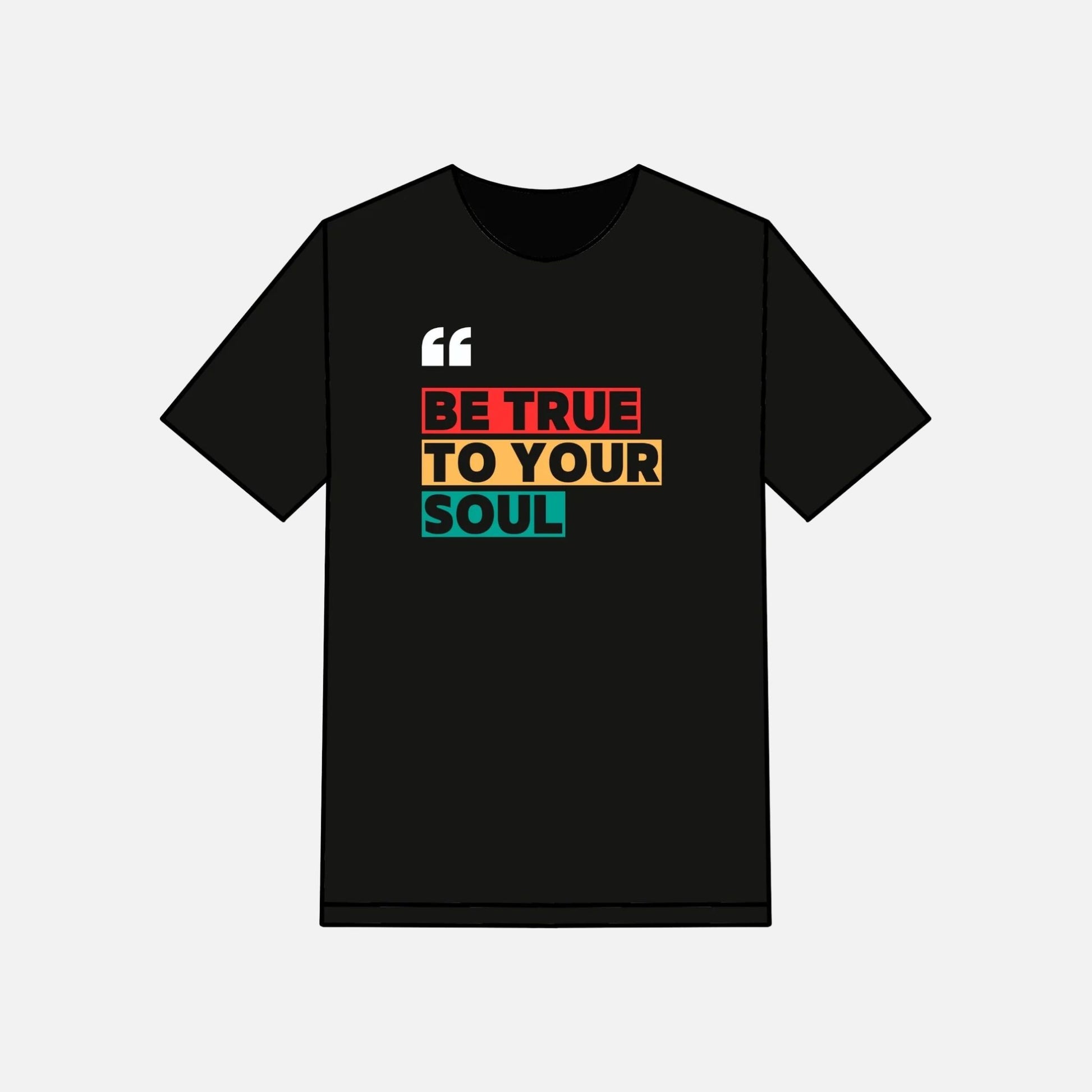 Be True to Your Soul Heavyweight Cotton T-Shirt – Classic Fit for Everyday Wear